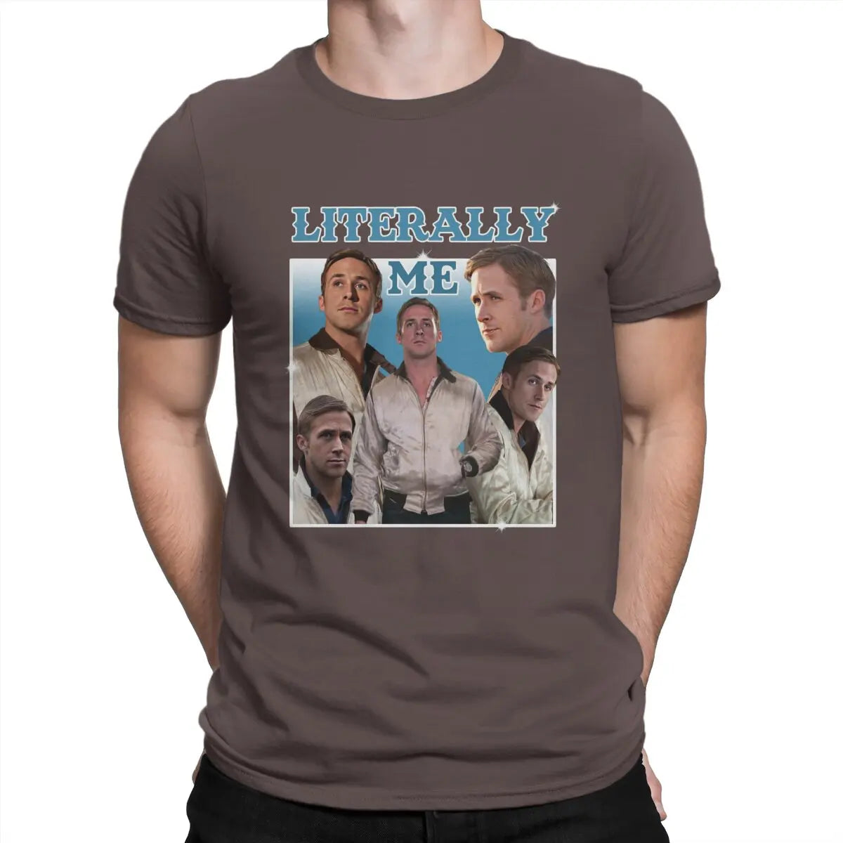 Men Literally Me T Shirt Ryan Gosling Cotton Tops Fun Short Sleeve O Neck Tee Shirt Gift Idea T-Shirts