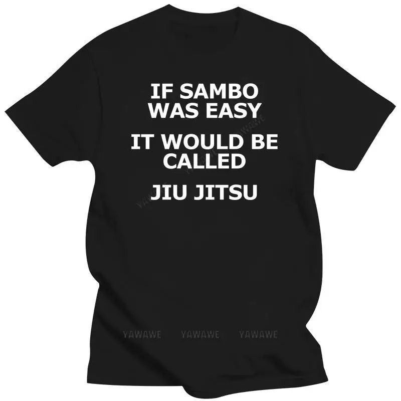 Mens brand t-shirt Summer T shirts For Men tshirt If Sambo Was Easy It Would Be Called Jiu Jitsu Tee-Shirt-RT Women tshirts