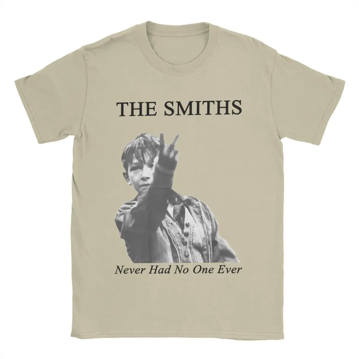 The Smiths Never Had No One Ever Men's T Shirt Funny Tee Shirt Short Sleeve O Neck T-Shirts Cotton Gift Idea Clothing