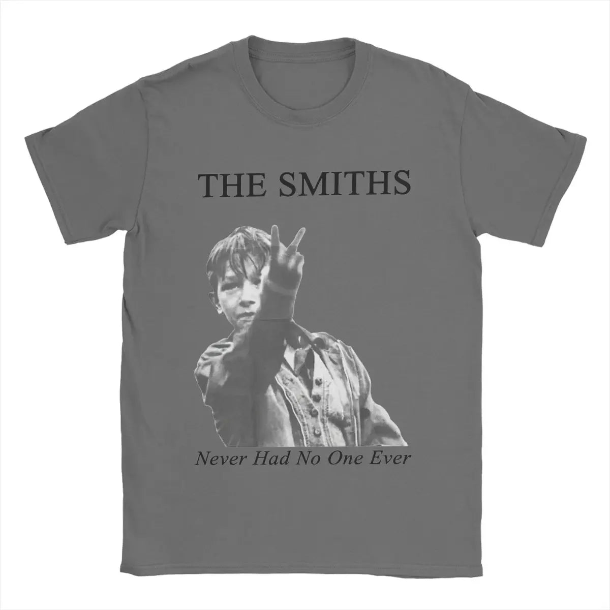 The Smiths Never Had No One Ever Men's T Shirt Funny Tee Shirt Short Sleeve O Neck T-Shirts Cotton Gift Idea Clothing