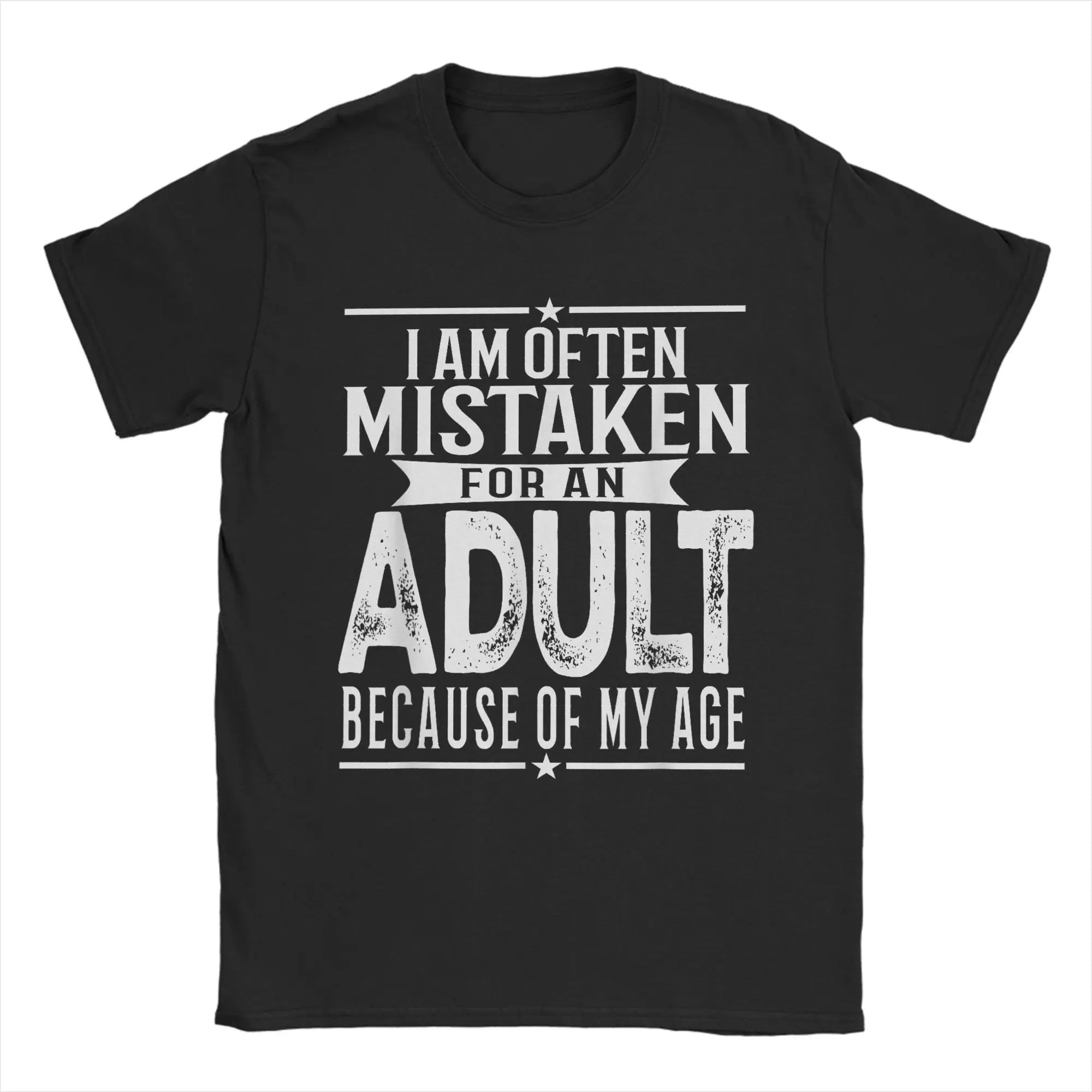 Men's T-Shirt I Am Often Mistaken For An Adult Because Of My Age Funny Tee Shirt Short Sleeve  T Shirts O Neck Clothes Party