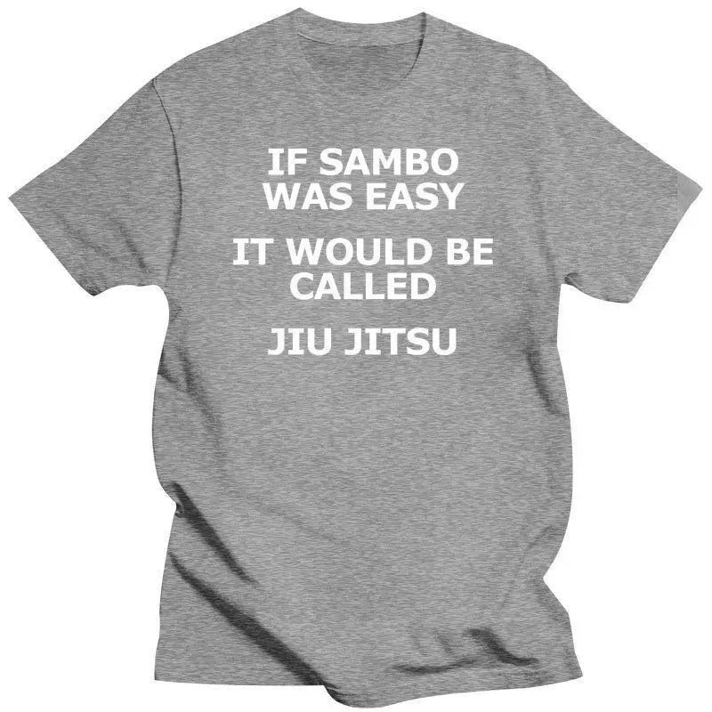 Mens brand t-shirt Summer T shirts For Men tshirt If Sambo Was Easy It Would Be Called Jiu Jitsu Tee-Shirt-RT Women tshirts