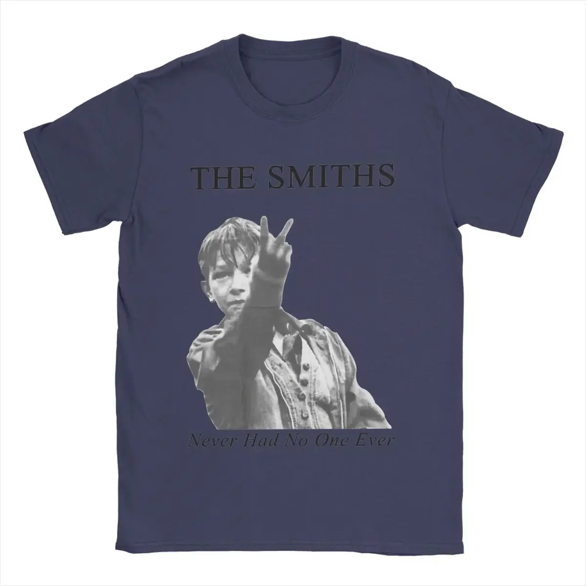 The Smiths Never Had No One Ever Men's T Shirt Funny Tee Shirt Short Sleeve O Neck T-Shirts Cotton Gift Idea Clothing