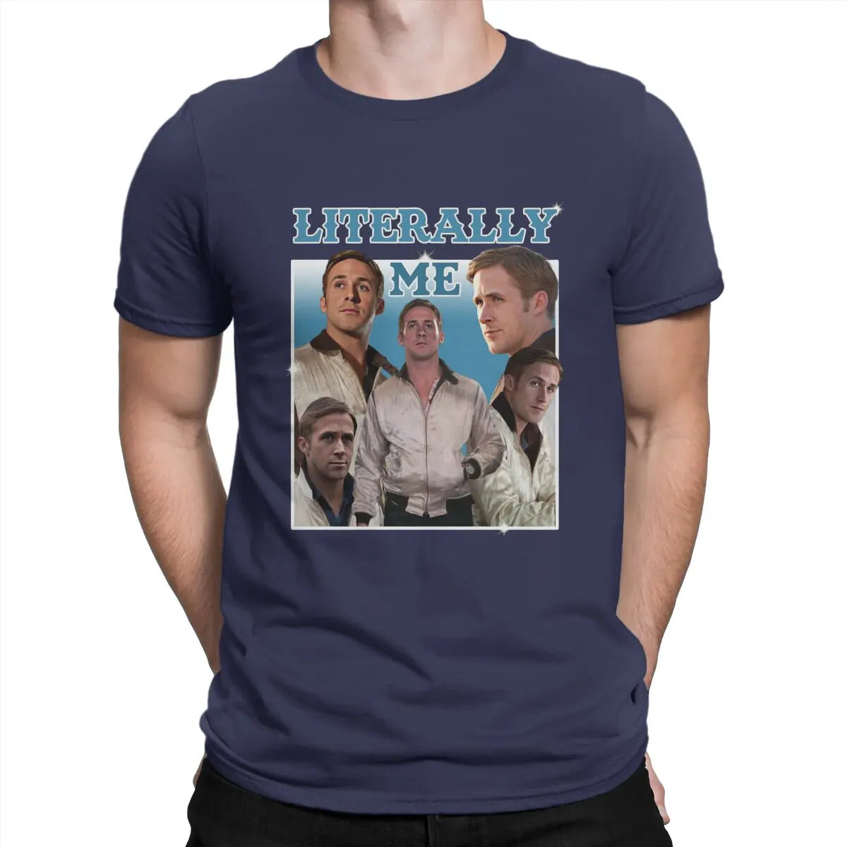 Men Literally Me T Shirt Ryan Gosling Cotton Tops Fun Short Sleeve O Neck Tee Shirt Gift Idea T-Shirts