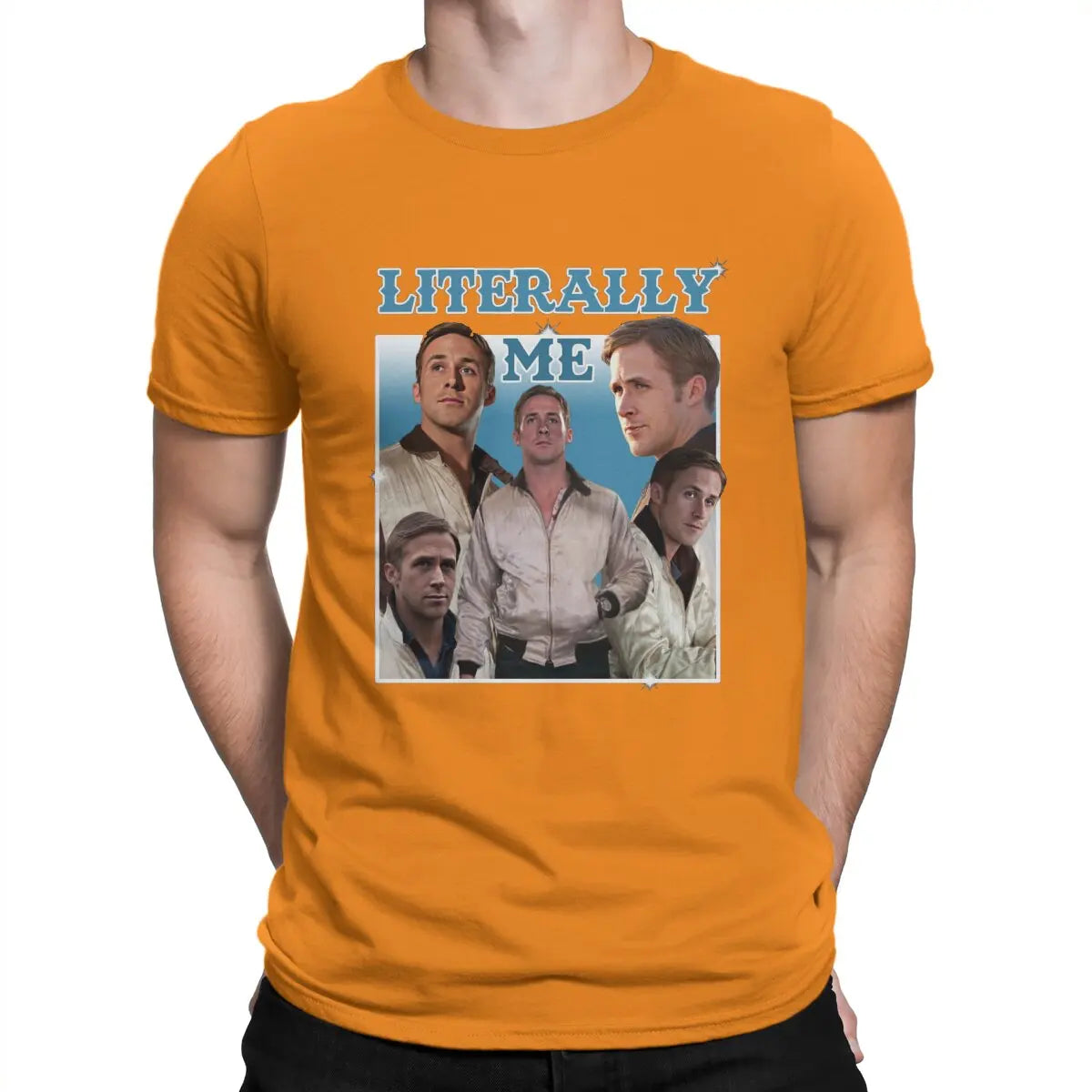 Men Literally Me T Shirt Ryan Gosling Cotton Tops Fun Short Sleeve O Neck Tee Shirt Gift Idea T-Shirts