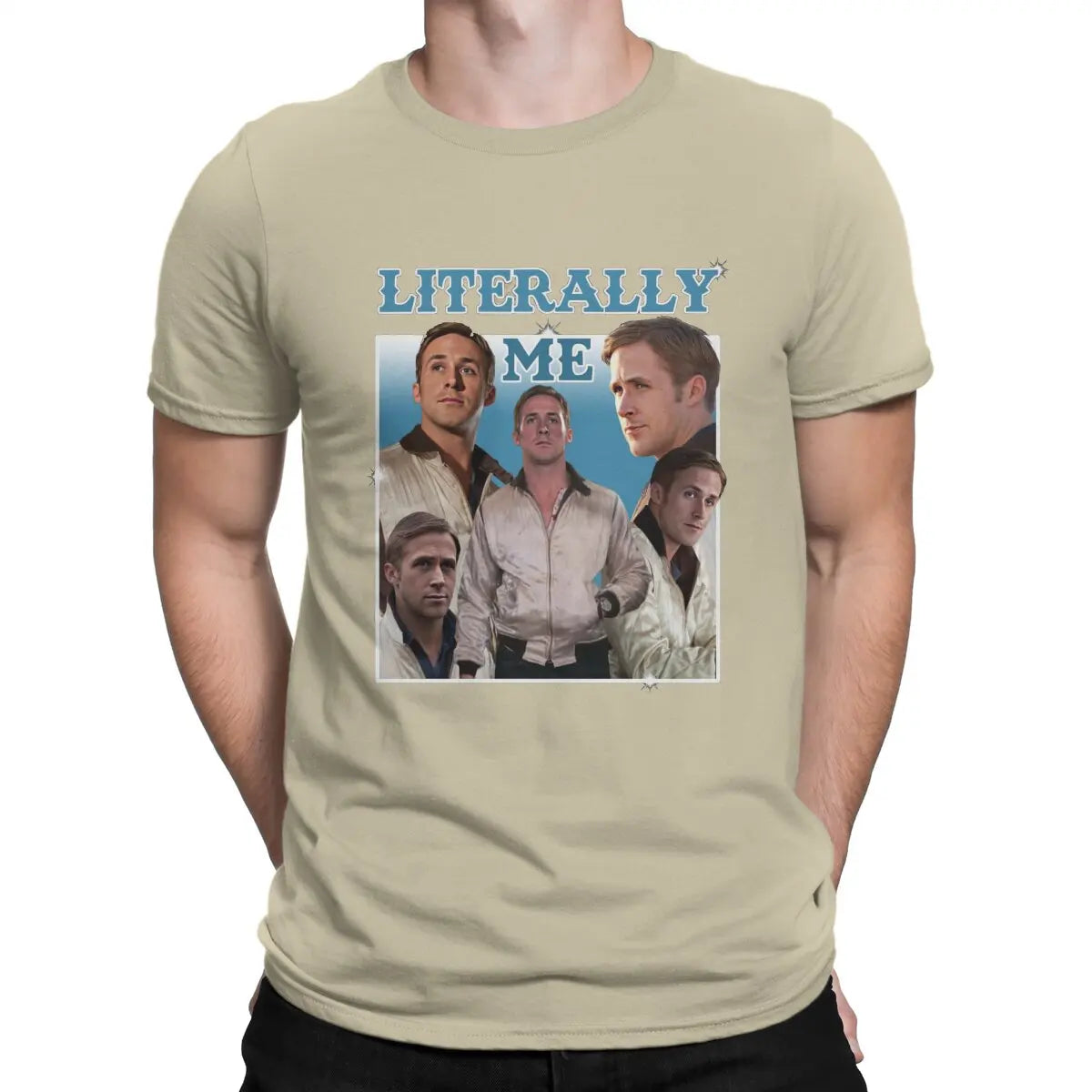 Men Literally Me T Shirt Ryan Gosling Cotton Tops Fun Short Sleeve O Neck Tee Shirt Gift Idea T-Shirts