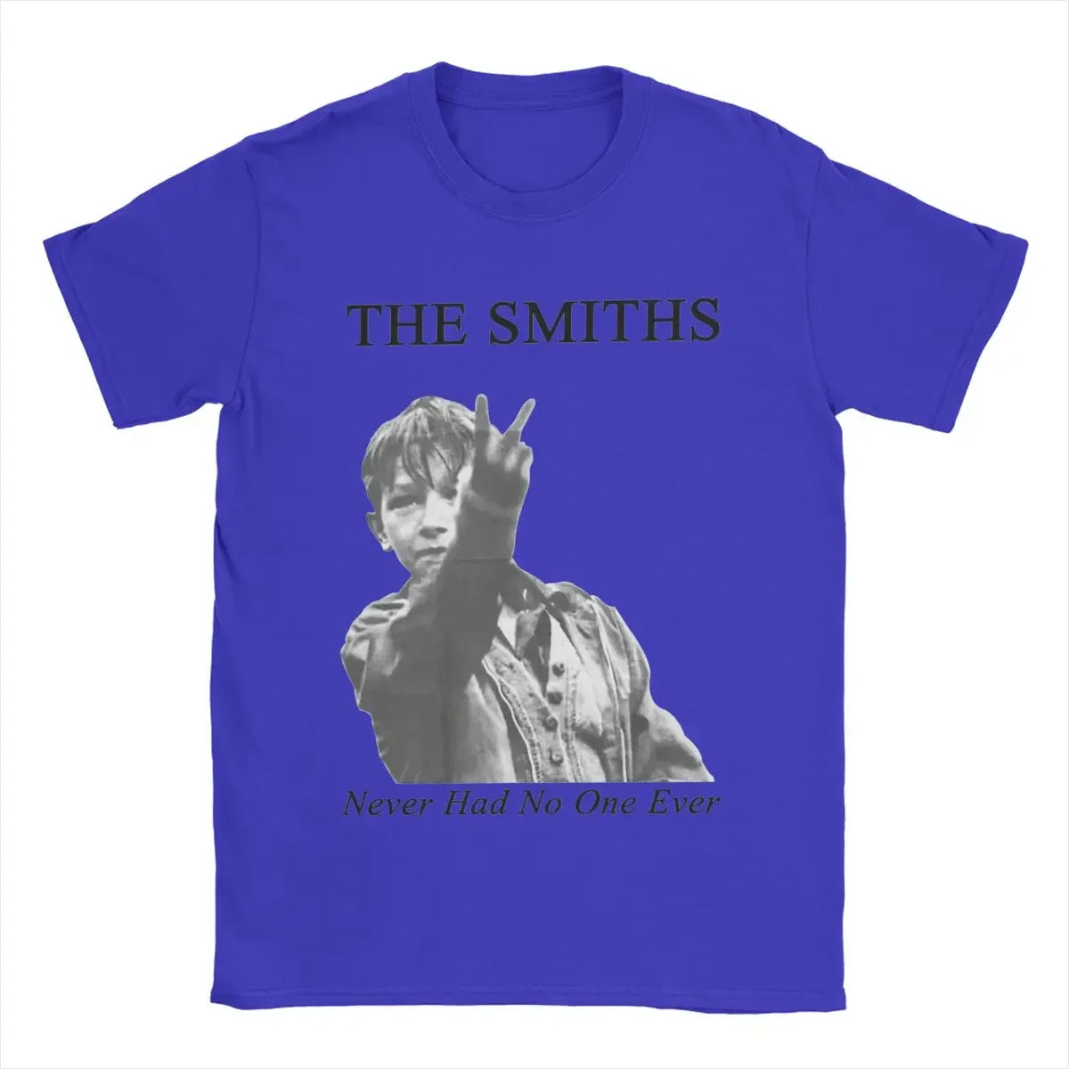 The Smiths Never Had No One Ever Men's T Shirt Funny Tee Shirt Short Sleeve O Neck T-Shirts Cotton Gift Idea Clothing