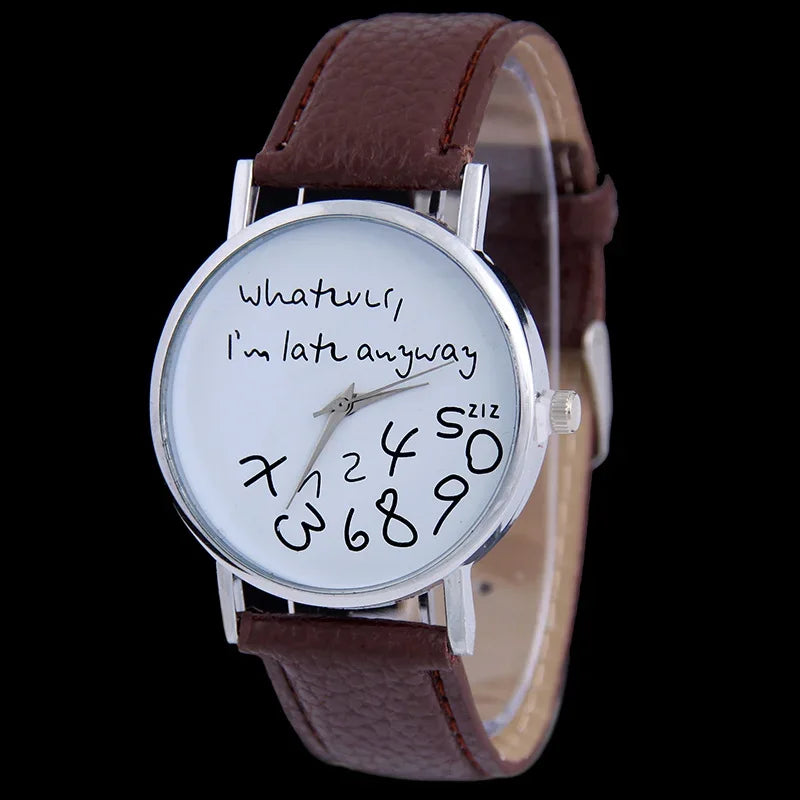 Women Watch Fashion Ladies Dress Leather Watches Whatever I Am Late Anyway Letter Watch for Students Reloj Mujer