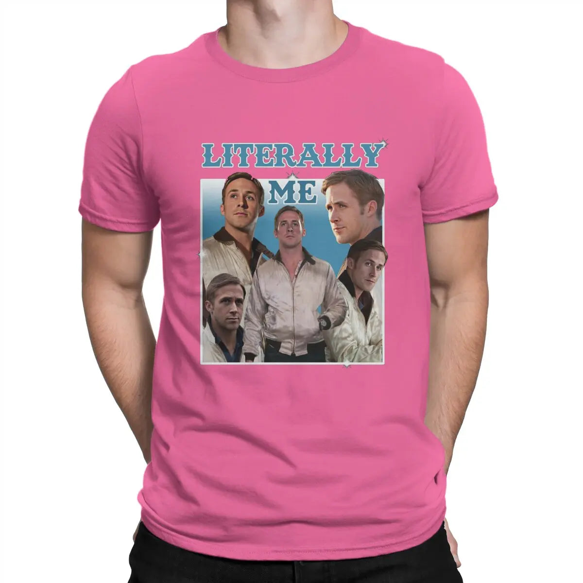 Men Literally Me T Shirt Ryan Gosling Cotton Tops Fun Short Sleeve O Neck Tee Shirt Gift Idea T-Shirts