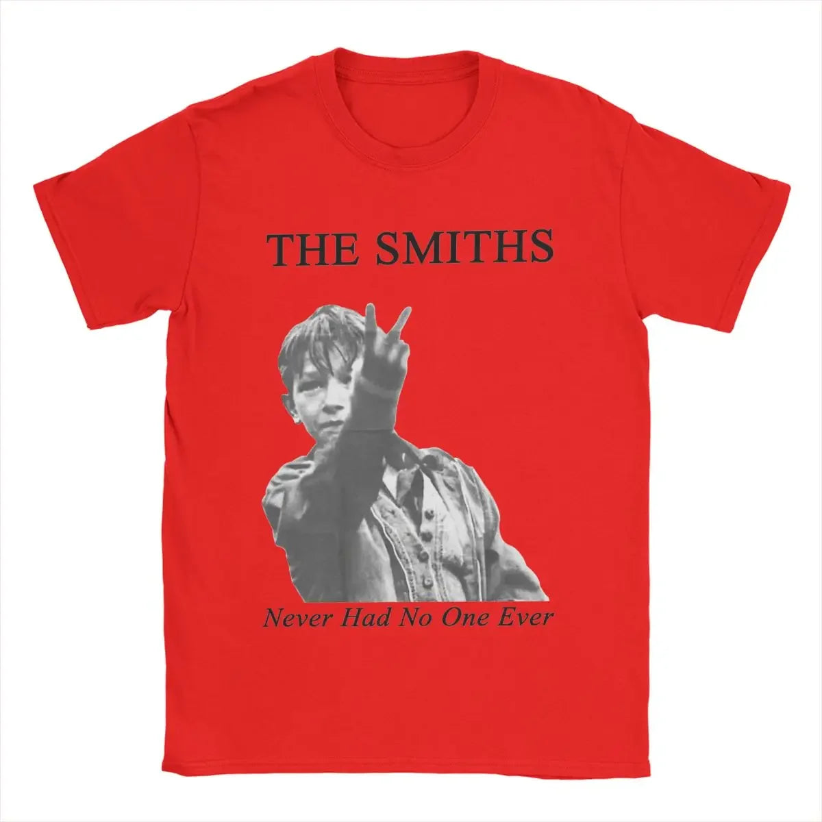 The Smiths Never Had No One Ever Men's T Shirt Funny Tee Shirt Short Sleeve O Neck T-Shirts Cotton Gift Idea Clothing